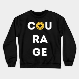 Courage Crewneck Sweatshirt